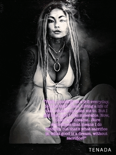 a black and white photo of a woman with dreadlocks and a quote by tenada