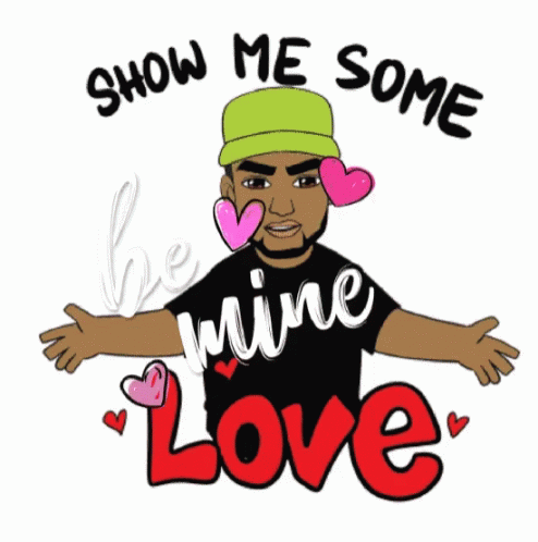 Show Me Some Love Be Mine GIF - Show Me Some Love Be Mine Lignon GIFs