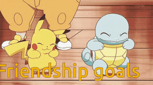 a picture of pikachu and squirtle with the words " friendship goals "