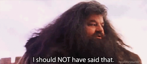 Hagrid Should Not Have Said That GIF - Hagrid Should Not Have Said That Shouldnt Have Said That GIFs