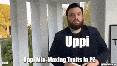 a man with a beard says uppi min-maxing traits in pz in a meme