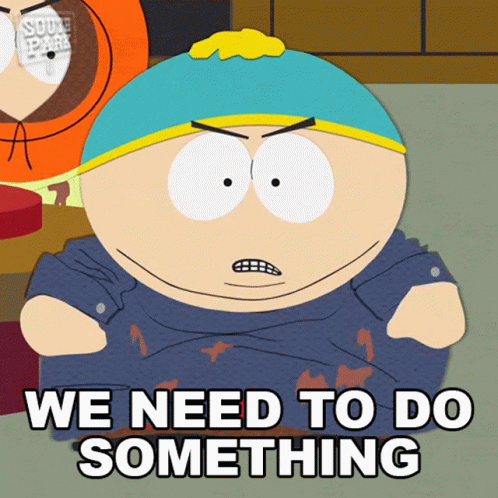 We Need To Do Something Eric Cartman GIF - We Need To Do Something Eric Cartman South Park GIFs
