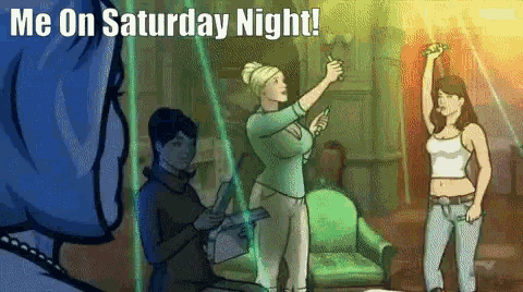 a cartoon says " me on saturday night " in the upper right corner