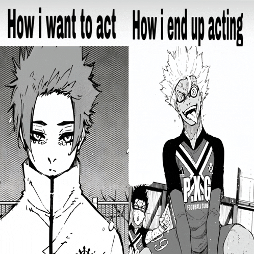 how i want to act and how i end up acting written on a black and white image