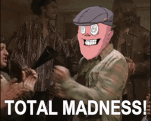 a group of people are gathered around a man with a pink face and the words total madness below him