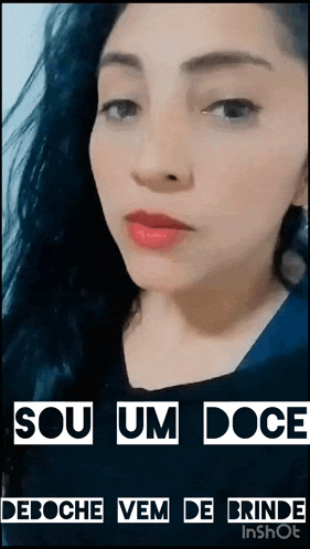 a close up of a woman 's face with the words ' sou um doce deboche vem de brinde ' on the bottom