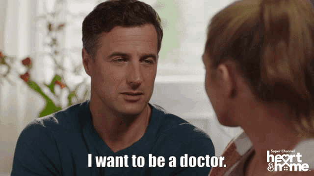 a man talking to a woman with the words i want to be a doctor