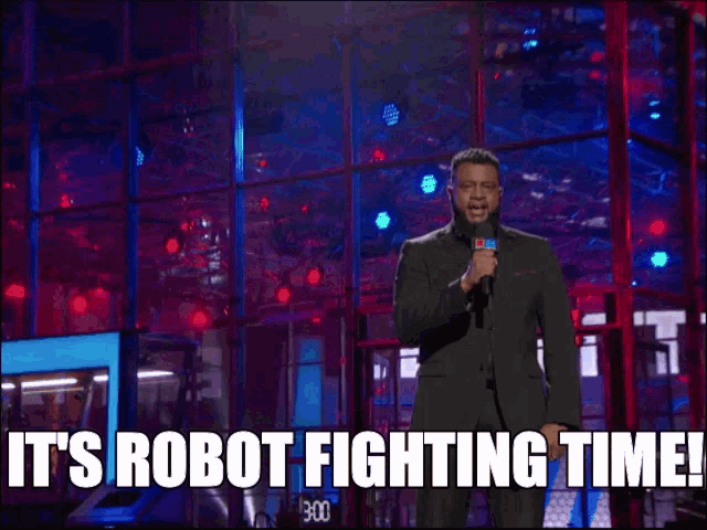 Its Robot Fighting Time Battlebots GIF - Its Robot Fighting Time Robot Fighting Time Battlebots GIFs