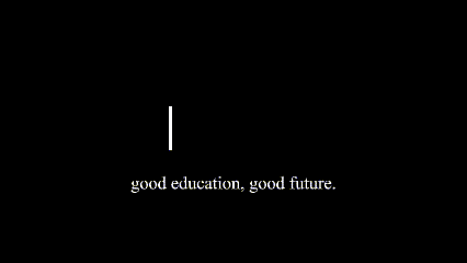 a black background with the words good education good future on it