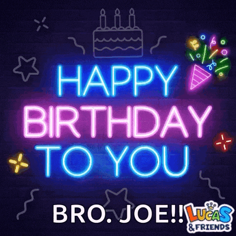 a neon sign that says " happy birthday to you bro joe "