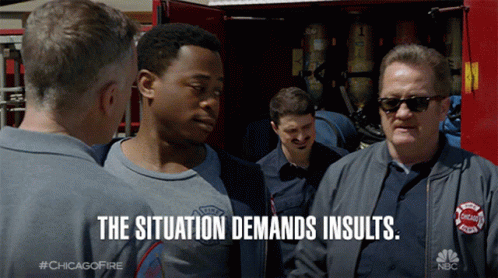 The Situation Demands Insults Demand GIF - The Situation Demands Insults Demand Insults GIFs