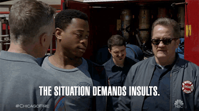 a group of men standing next to each other with the caption " the situation demands insults " on the bottom