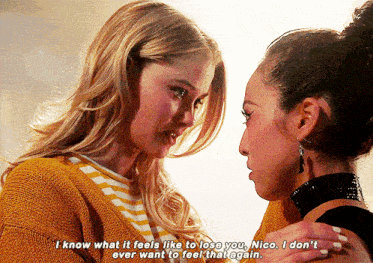 two women are looking at each other with one saying " i know what it feels like to lose you "