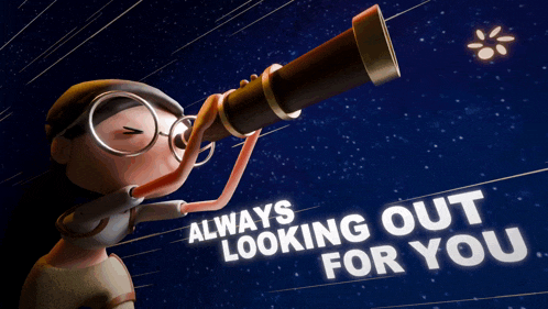 a cartoon character looking through a telescope with the words " always looking out for you "