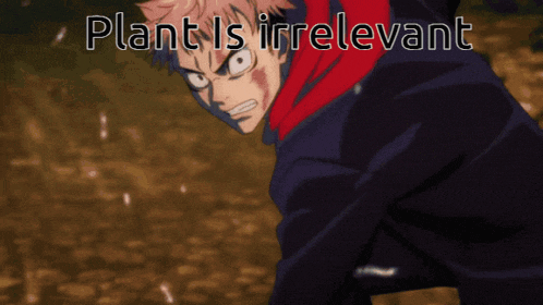 a picture of a person with the words plant is irrelevant
