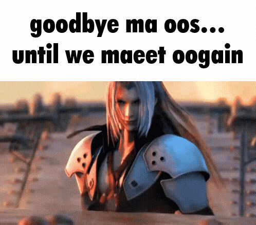 a video game character says goodbye ma oos ... until we maeet oogain