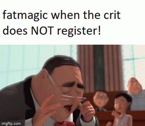 Fatmagic When The Crit Does Not Register GIF - Fatmagic When The Crit Does Not Register GIFs