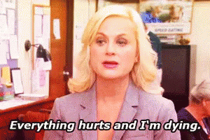 Everything Hurts And I'M Dying GIF - Parks And Recreation Everything Hurts Im Dying GIFs
