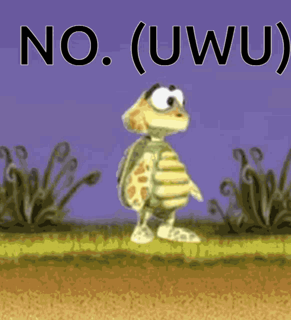 a cartoon turtle is standing in a field with the words no ( uwu ) written above it