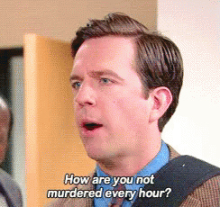 How Are You Not Murdered Every Hour? GIF