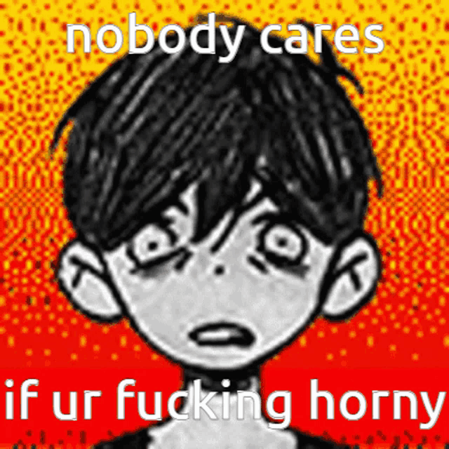 a black and white drawing of a boy with the words " nobody cares if fur fucking horny "