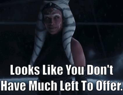 Ahsoka Tv Show Looks Like You Dont Have Much Left To Offer GIF - Ahsoka Tv Show Looks Like You Dont Have Much Left To Offer Ahsoka Tano GIFs