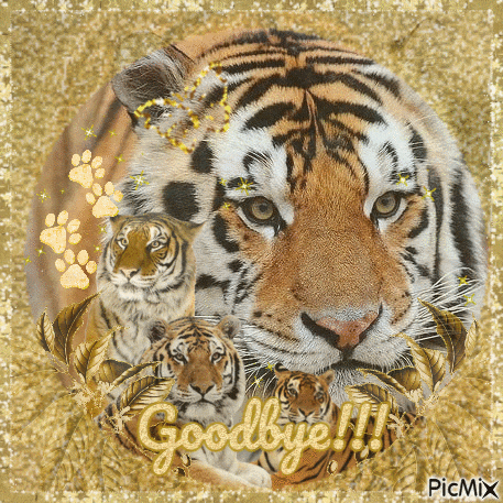 a picture of a tiger with the words goodbye on the bottom