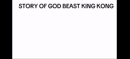 a story of god beast king kong with a picture of a monster
