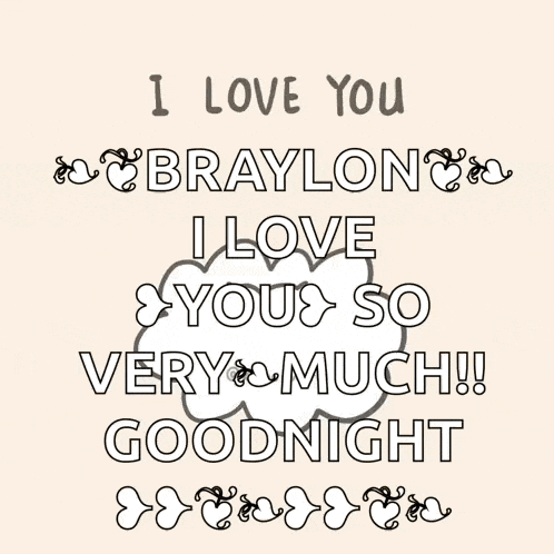 a poster that says i love you braylon i love you so very much goodnight