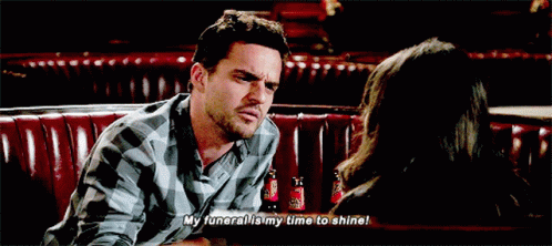 Nick Miller My Funeral Is My Time To Shine GIF - Nick Miller My Funeral Is My Time To Shine Funeral GIFs