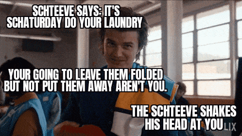 a picture of a man with a caption that says schteeve says it 's schaturday do your laundry