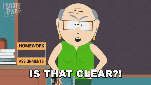 a cartoon character from south park is asking if the homework is clear