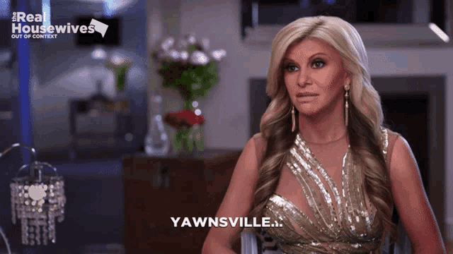 a woman in a sequined dress says yawnsville
