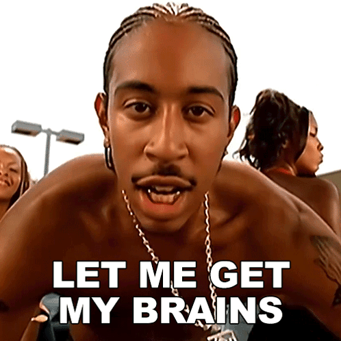 Let Me Get My Brains Ludacris GIF - Let Me Get My Brains Ludacris What'S Your Fantasy Song GIFs