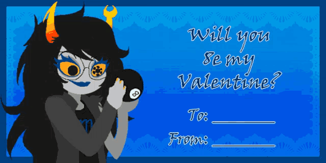 a card that says will you be my valentine to from
