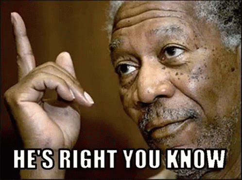 Hes Right You Know GIF - Hes Right You Know Morgan Freeman He Is Right GIFs