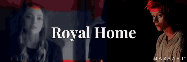 a poster for royal home features a man and woman