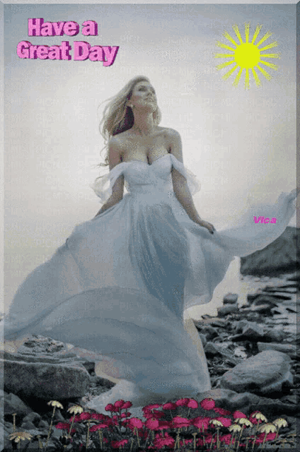 a woman in a white dress with the words have a great day