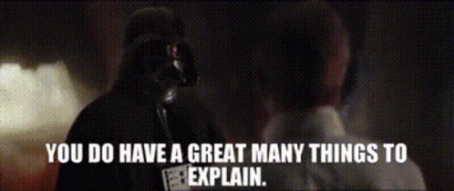 Star Wars Darth Vader GIF - Star Wars Darth Vader You Do Have A Great Many Things To Explain GIFs