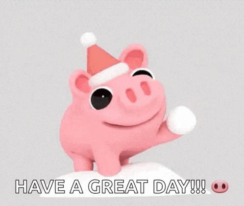 a cartoon pig wearing a santa hat is holding a snowball and says have a great day