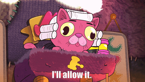 a cartoon cat with curlers on its head and the words i 'll allow it below it