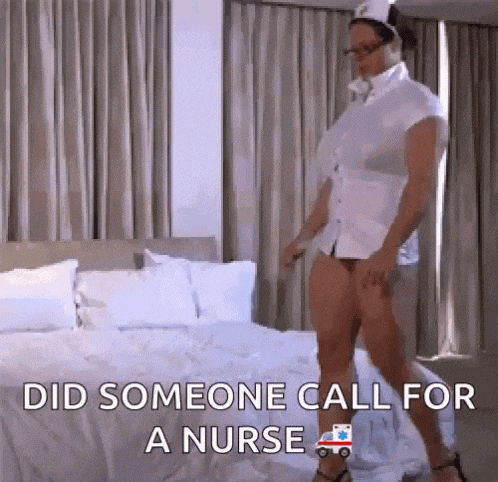 a woman in a nurse costume is standing on a bed with the words did someone call for a nurse .