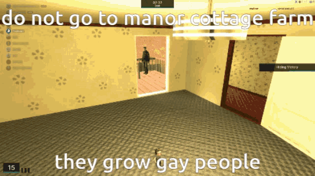 a screenshot of a video game that says " do not go to manor cottage farm they grow gay people "