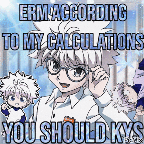 a cartoon character with glasses and the words erm according to my calculations you should kys