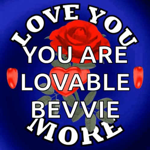 a blue background with the words love you you are lovable bevvie more