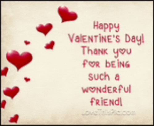 happy valentine 's day thank you for being such a wonderful friend ..