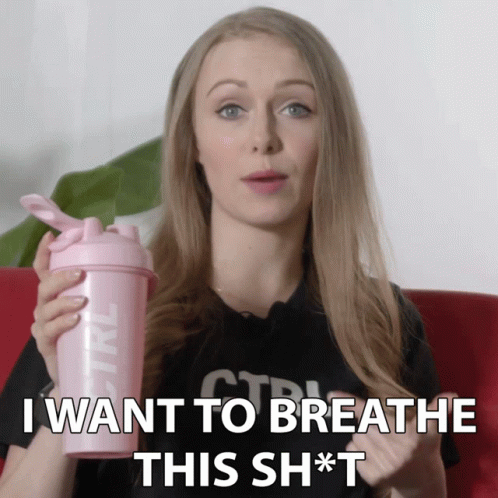 I Want To Breathe This Shit Katie GIF - I Want To Breathe This Shit Katie Ctrl GIFs