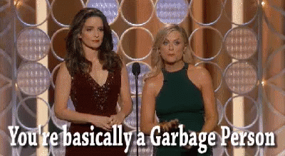 You'Re Basically A Garbage Person - Tina Fey And Amy Poehler At The Golden Globes GIF - Golden Globes Gg Tina Fey GIFs