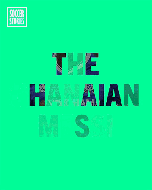 an ad for soccer stories shows a soccer player named ghanian messi