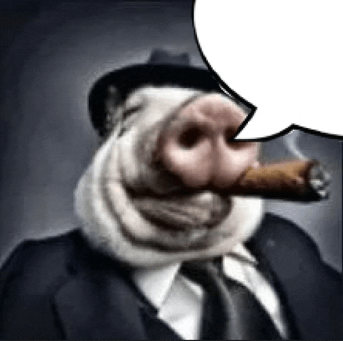 a pig in a suit and tie is smoking a cigar with a speech bubble .